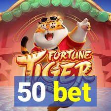 50 bet